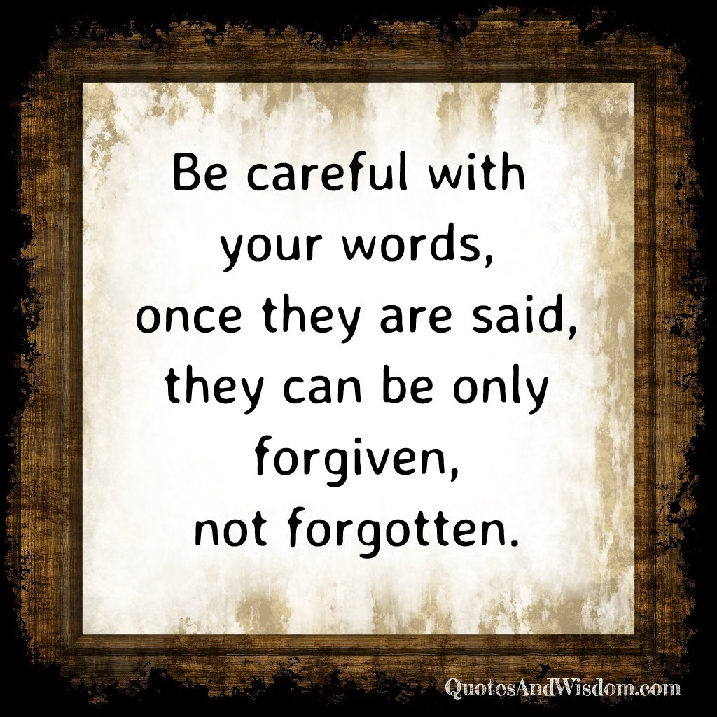 Quotesandwisdom Com Quote Be Careful With Your Words